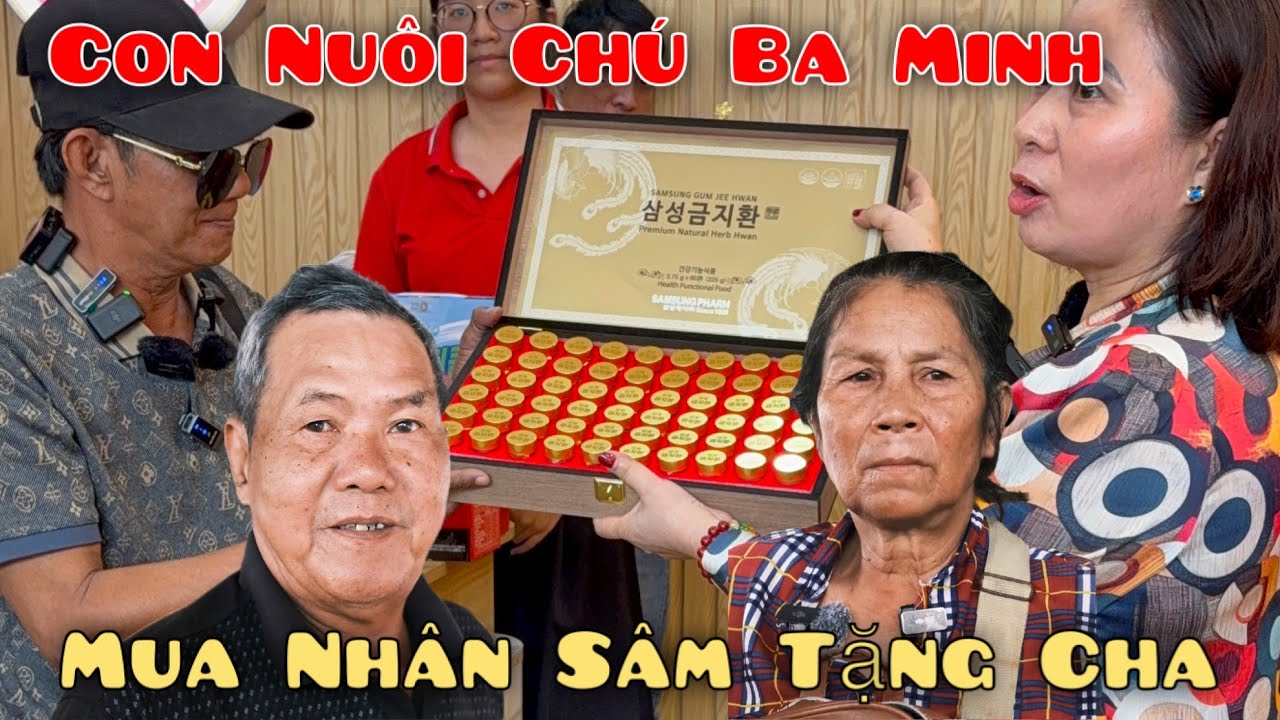 Con Trai Việt Kiều Chú Ba Minh Mua Hàng Chục Triệu Nhân Sâm Bồi Bổ 