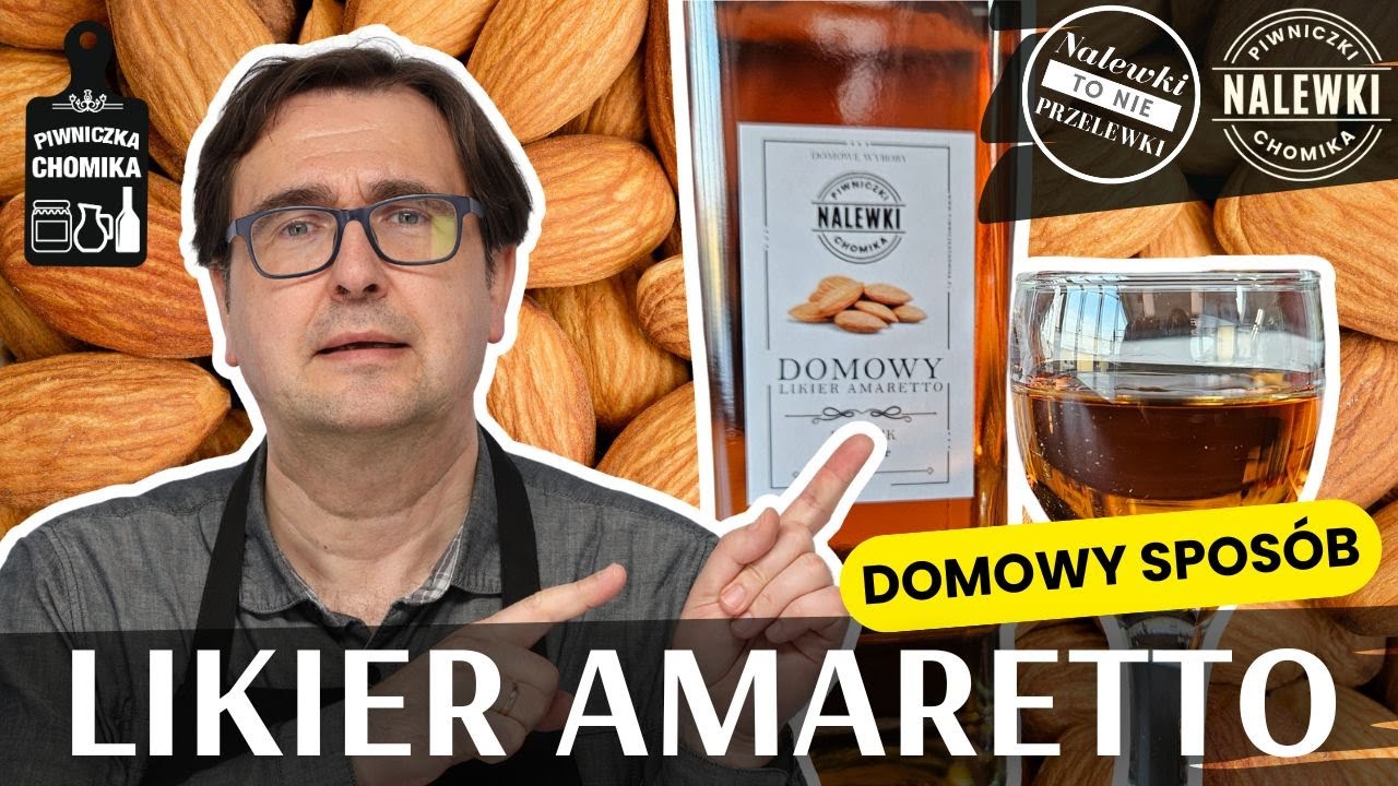 Domowe amaretto. Prosty przepis na pyszny likier