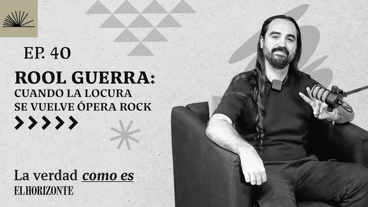 Cuando la locura se vuelve ópera rock | La verdad como es Ep.40 Rool Guerra