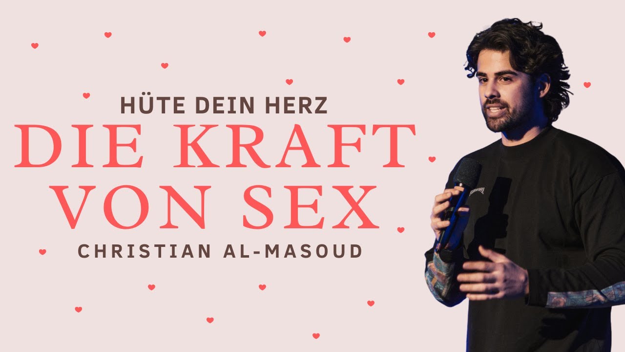 Livestream: Die Kraft von Sex | Hüte dein Herz | Christian Al-Masoud