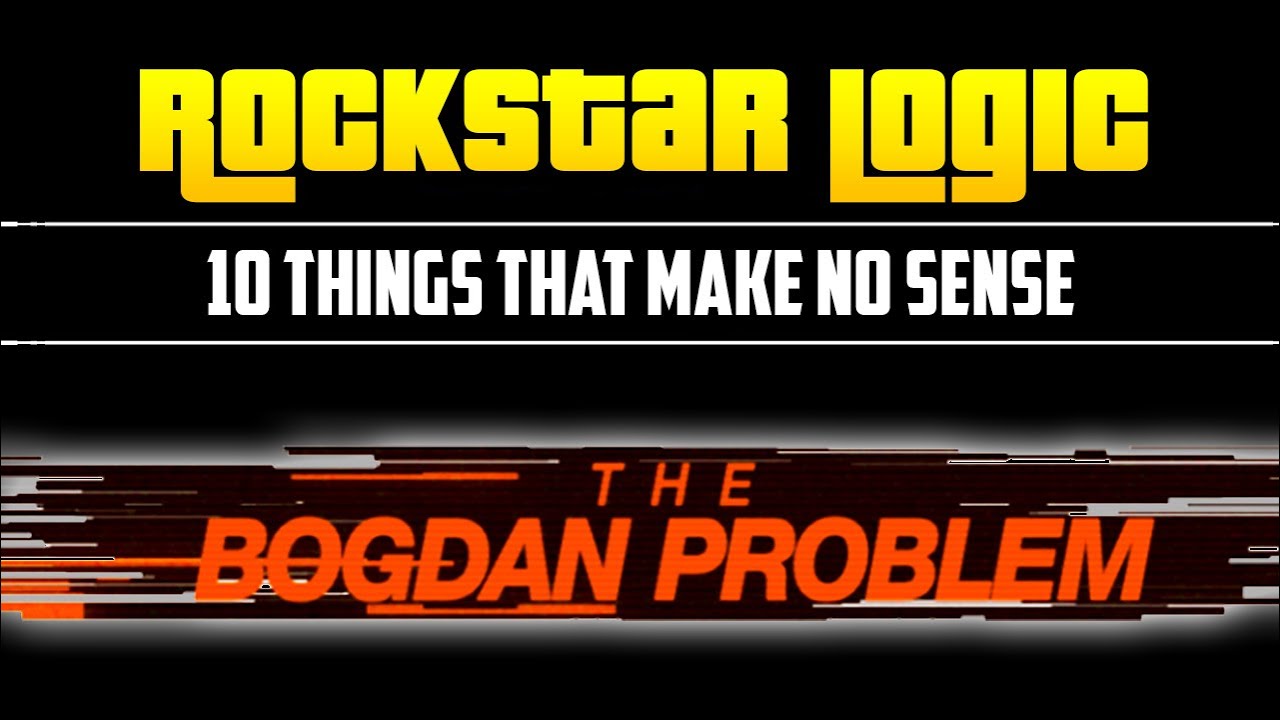 GTA Online ROCKSTAR LOGIC #66 (The Bogdan Problem)