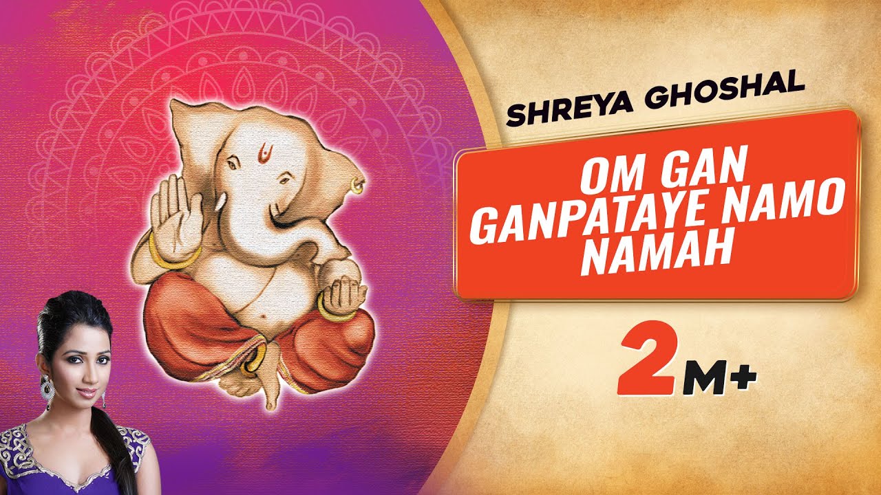 Shreya Ghoshal | Om Gan Ganpataye Namo Namah | गणेश उत्सव विशेष 2025 Ganesh Mantra | गणेश मंत्र