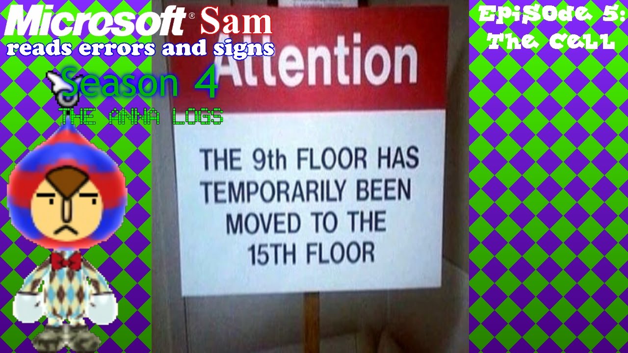 Microsoft Sam reads errors and signs (S4E5): The Cell