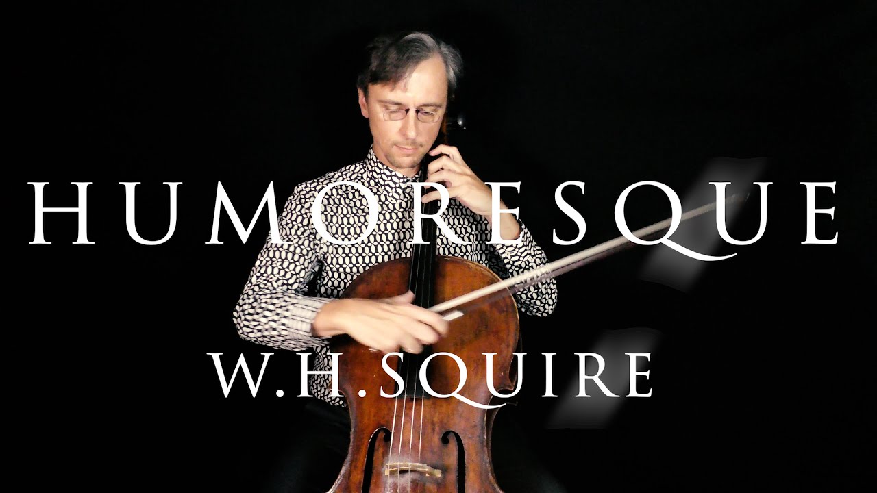 W.H. Squire Humoresque for Cello in Fast and Slow Tempo