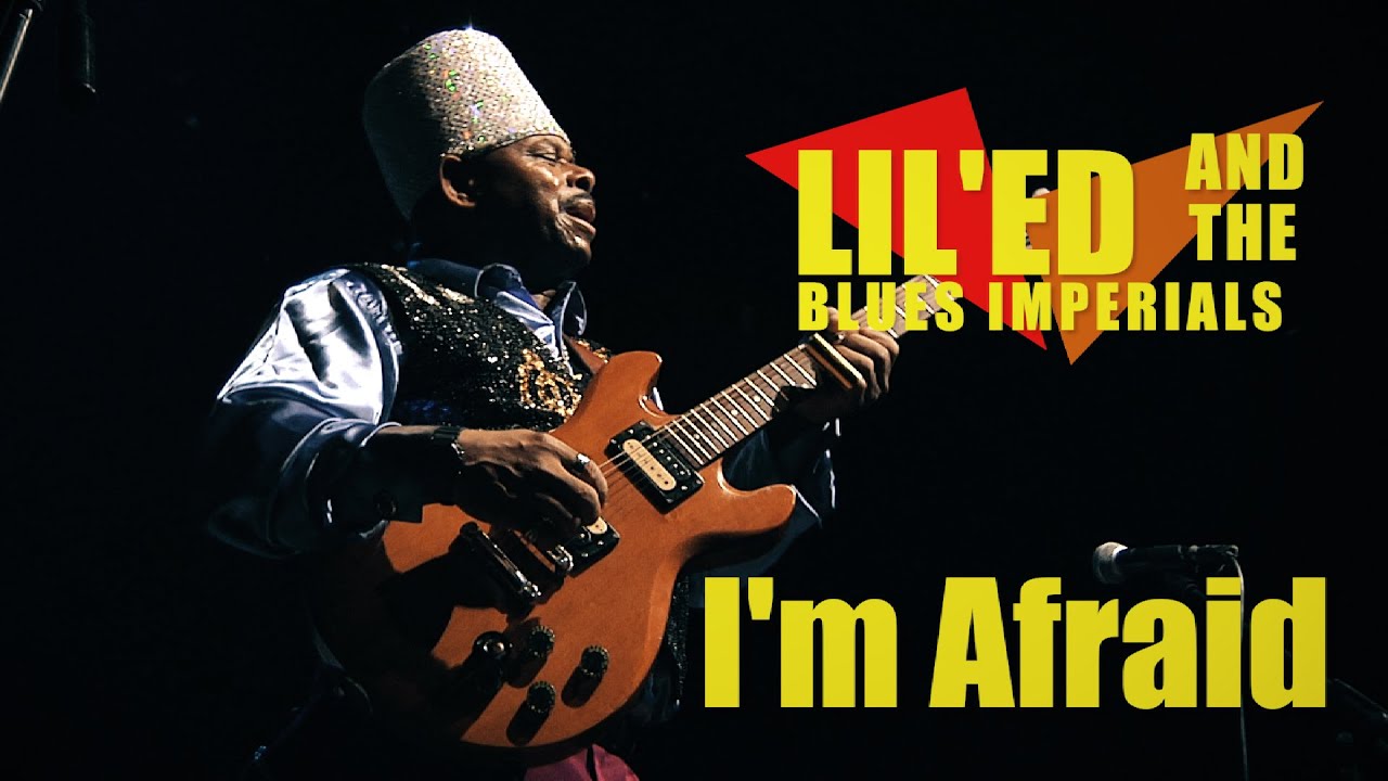 Lil Ed and The Blues Imperials  - I'm Afraid