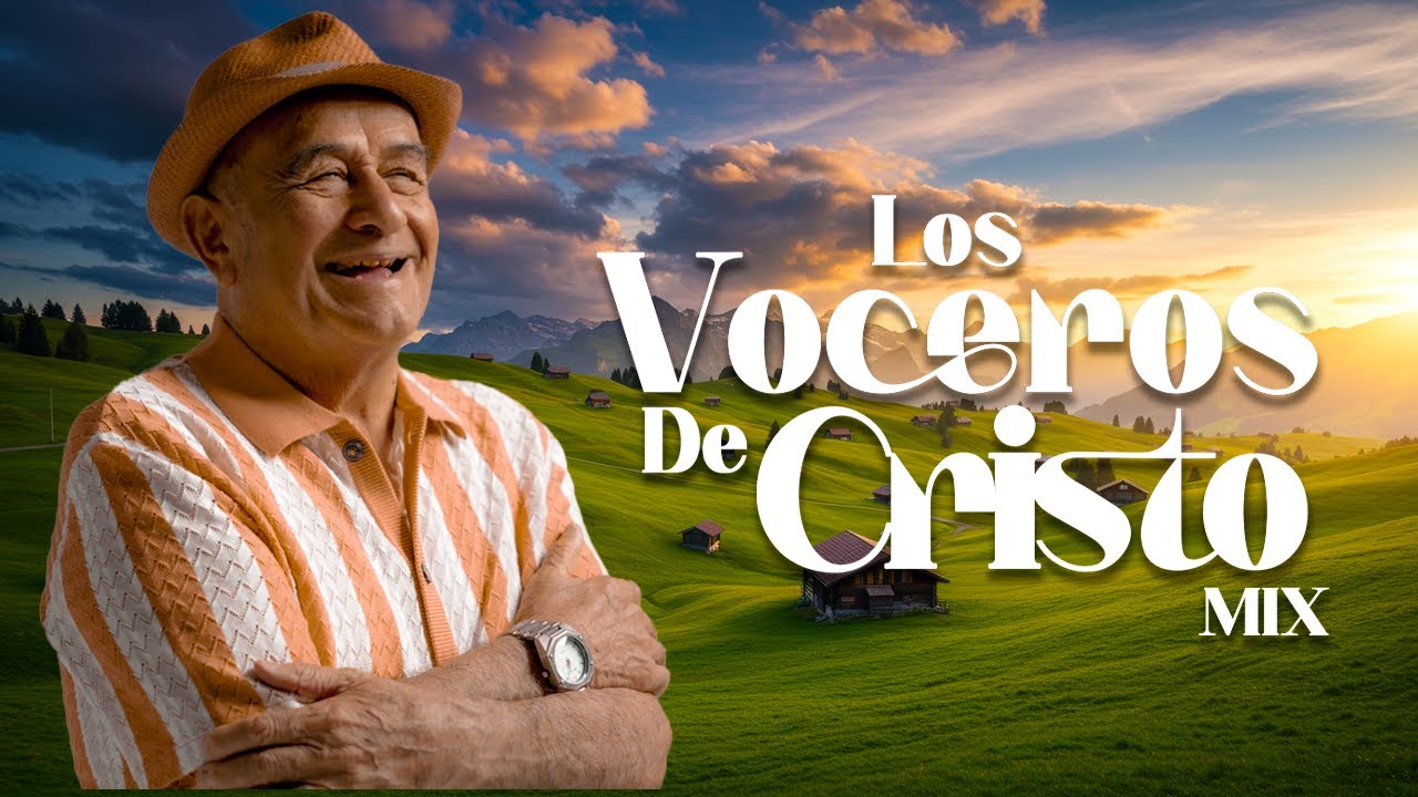Música Cristiana 2025 - Alabanza y Adoración  |  Los Voceros de Cristo