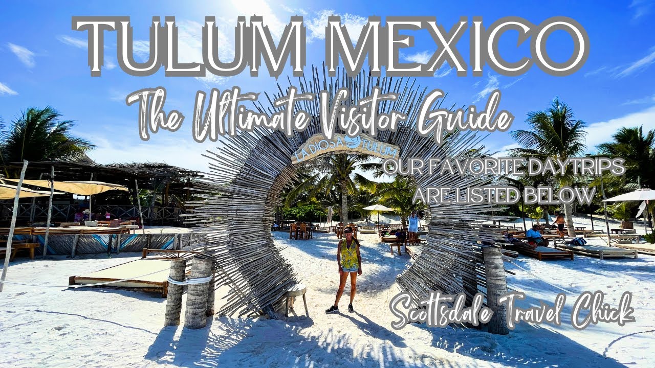 The Tulum Ultimate Guide (w Maps!) -  Everything You Need To Know!!