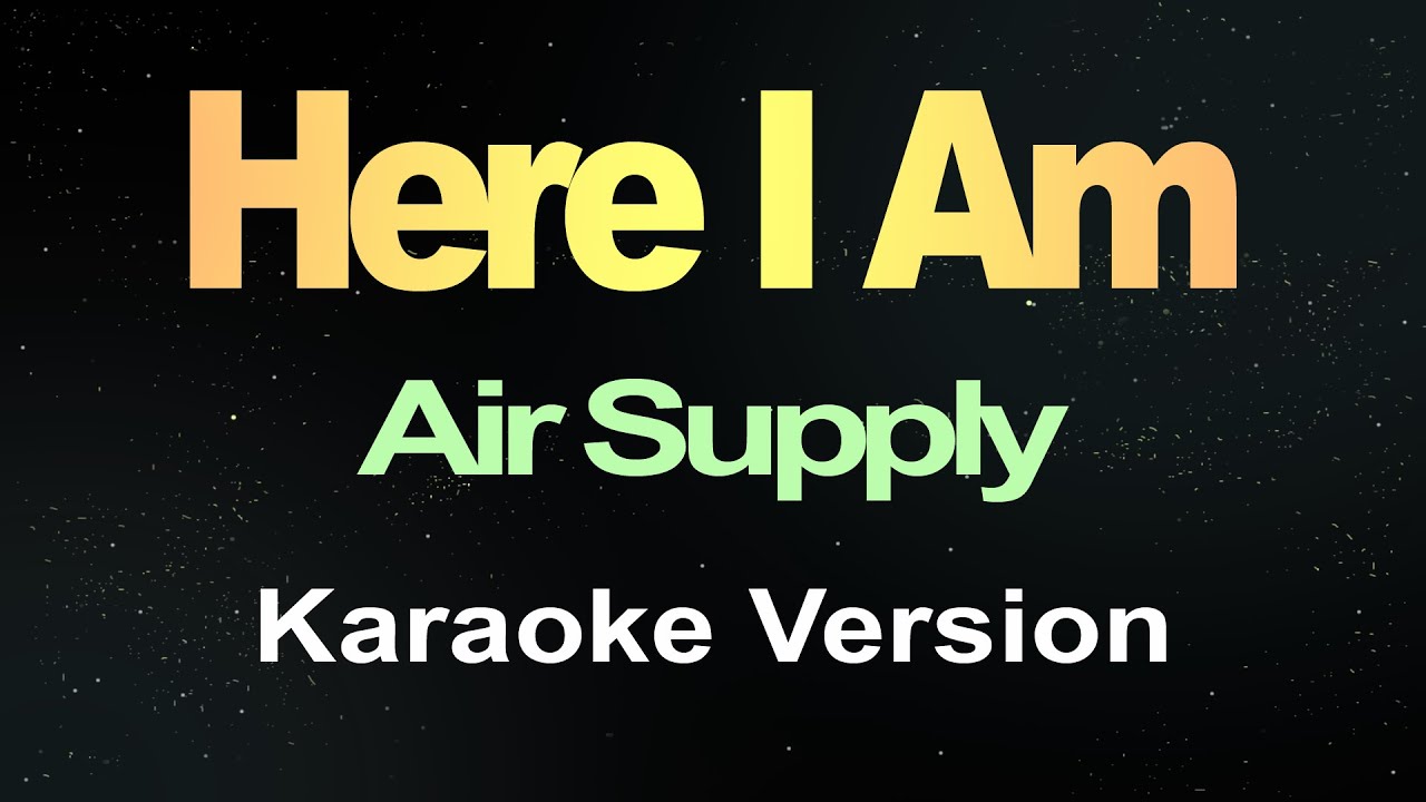 Here I Am - Air Supply (Karaoke)