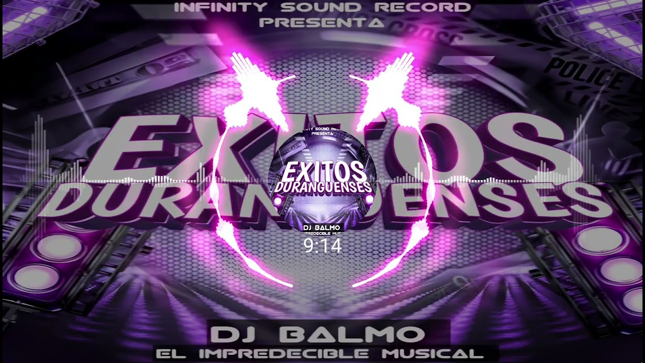 EXITOS DURANGUENSES MIX By DJ BALMO EL IMPREDECIBLE MUSICAL X INFINITY SOUND RECORD