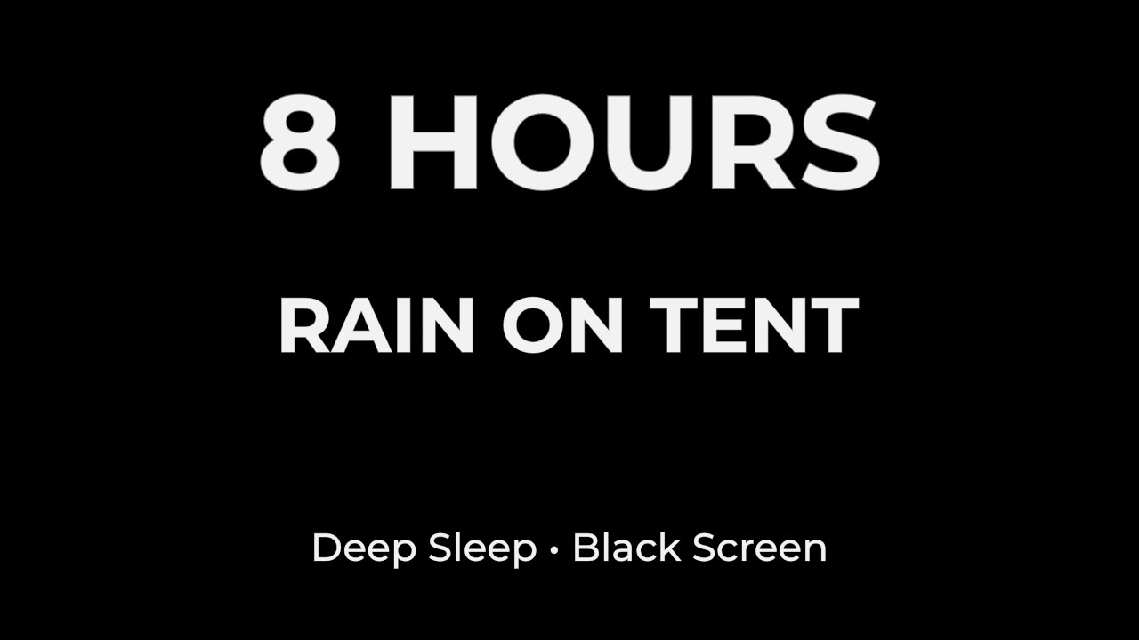8 Hours Rain on Tent 🌧️ Black Screen for Deep Sleep, Relaxation & Focus (No Thunder, No Fade)