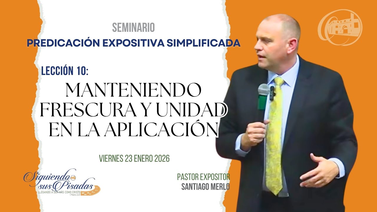Seminario: La Predicación Expositiva Simplificada. Lección 10