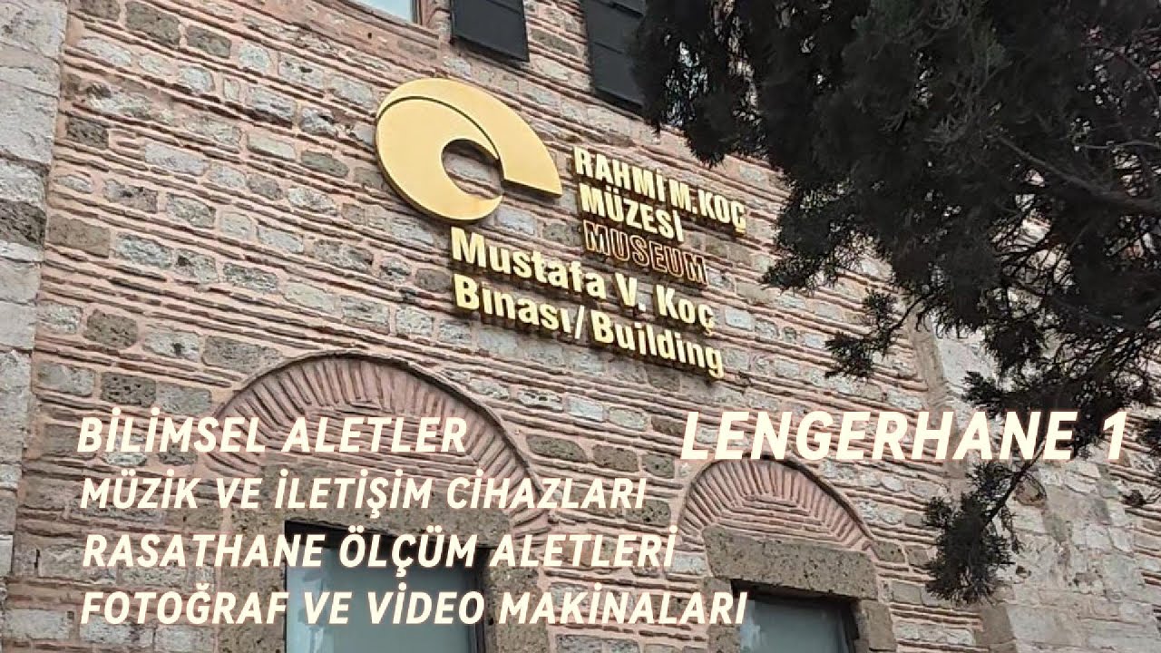 RAHMİ KOÇ MÜZESİ  LENGERHANE 1