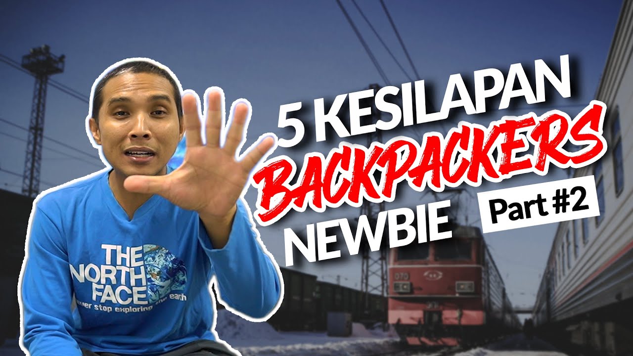 5 Kesilapan BACKPACKERS Newbie | TravelerTips101✈ (Part 02/02)
