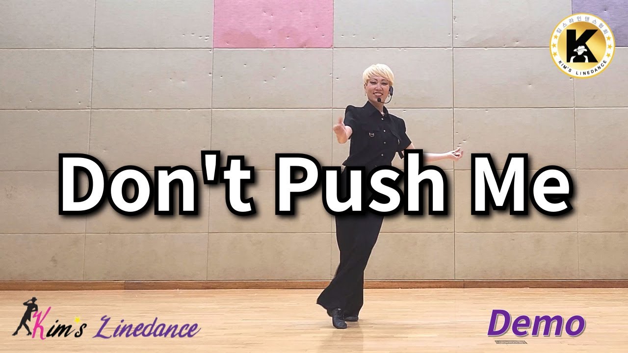 Don't Push Me Linedance (Demo) 초중급 [Choreo: Heejin Kim, Hyangim Kim, Eunjeong Jeong]