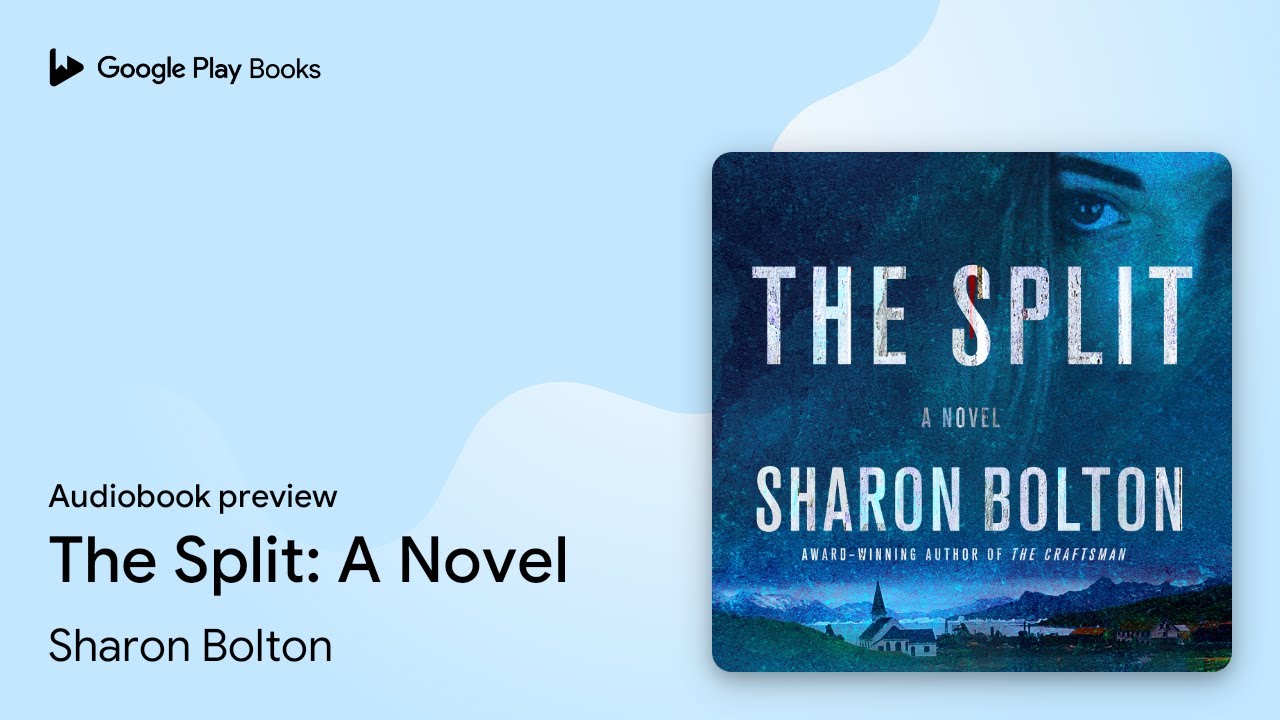 The Split: A Novel by Sharon Bolton &middot; Audiobook preview