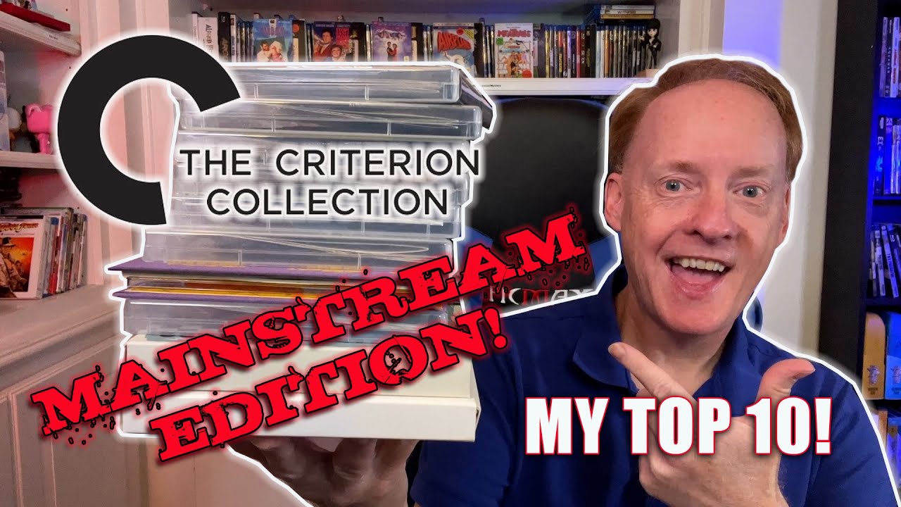 CRITERION COLLECTION - MY TOP 10 MAINSTREAM EDITION!!
