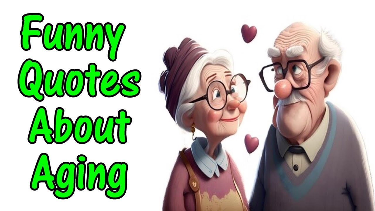 Funny Quotes About Aging To Make You Smile