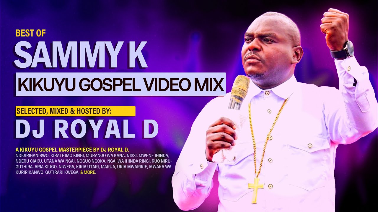 BEST OF SAMMY K SONGS VIDEO MIX - DJ ROYAL D