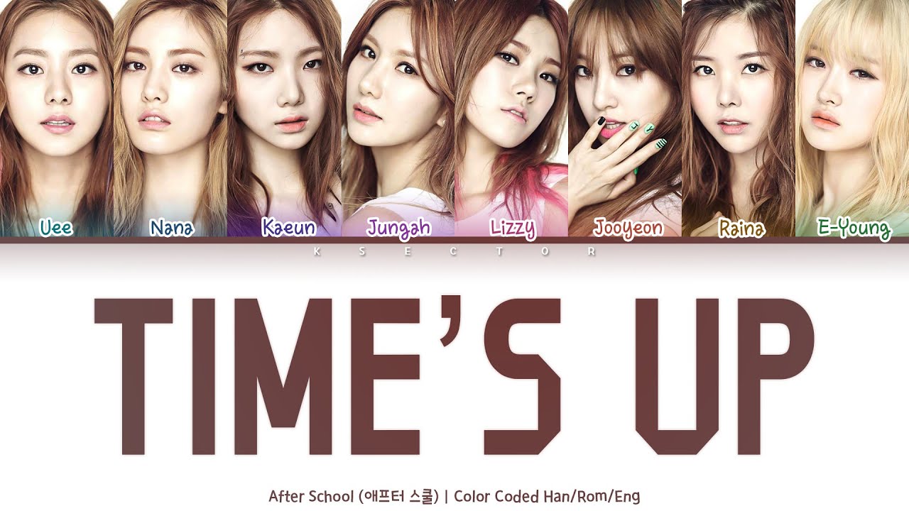 After School (애프터스쿨) - Time's Up [Color Coded Lyrics Han/Rom/Eng]