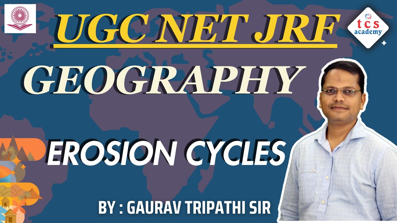 UGC NET JRF 2024: Understanding EROSION CYCLES | UGC NET GEOGRAPHY
