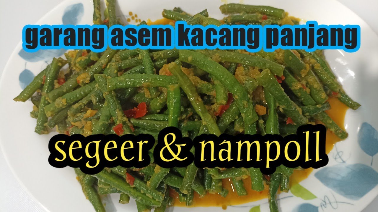 GARANG ASEM KACANG PANJANG || SEEGEER & ENAK, TIADA PERNAH BOSAN UNTUK COBA RESEP INI!!