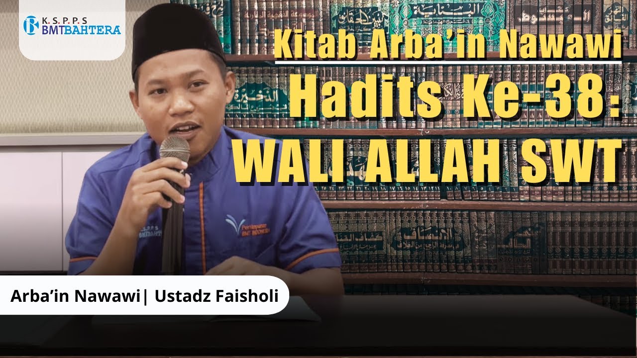 Ciri Wali Allah dalam Hadits Nabi | Arba’in Nawawi 38