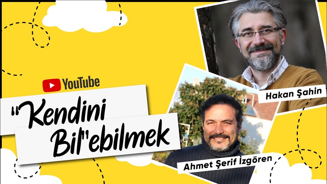 “Kendini Bil”ebilmek | Hakan Şahin | Ahmet Şerif İzgören