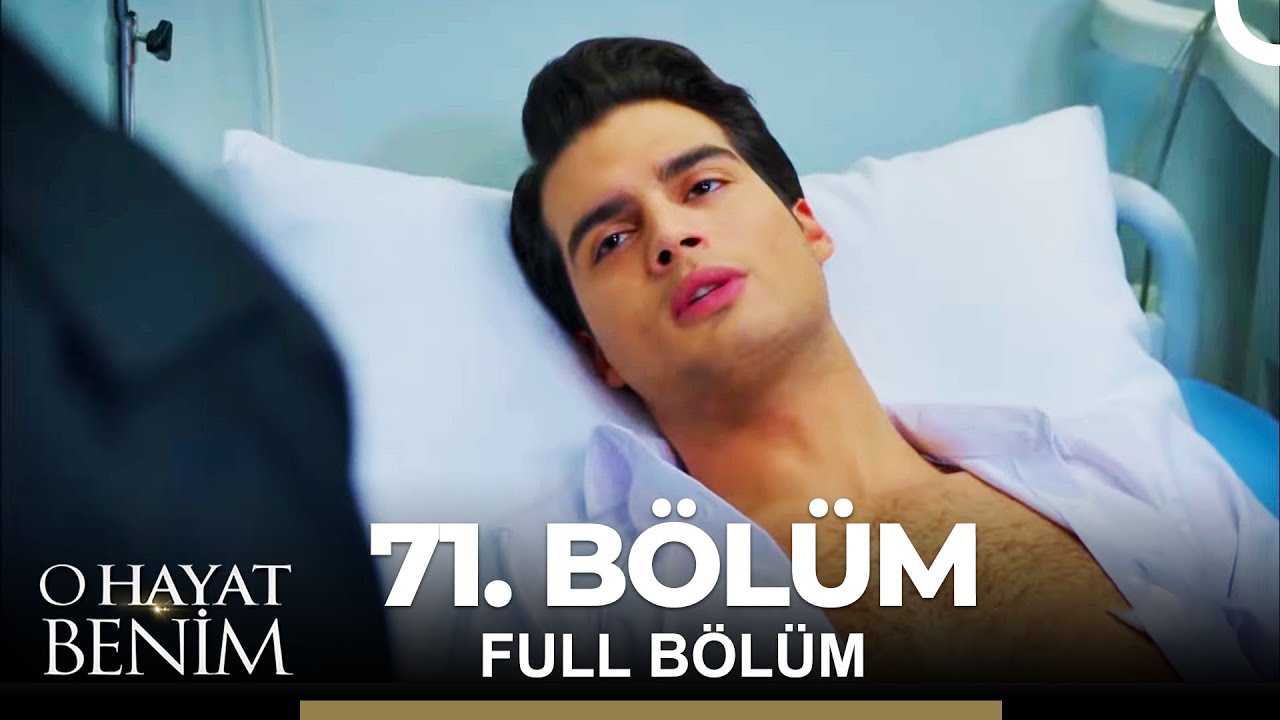O Hayat Benim 71. Bölüm