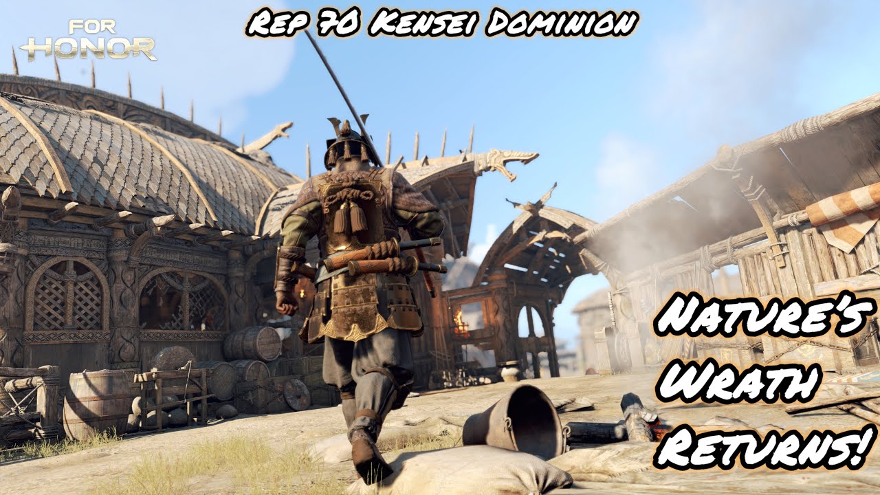 The RETURN Of Nature’s Wrath! (Rep 70 Kensei Dominion) | For Honor