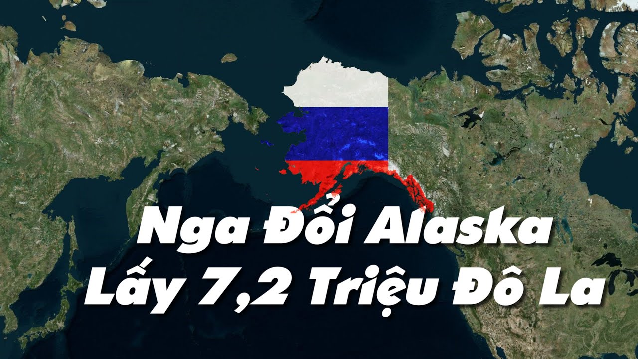 Tại Sao Nga Lại B&aacute;n Alaska Cho Hoa Kỳ??
