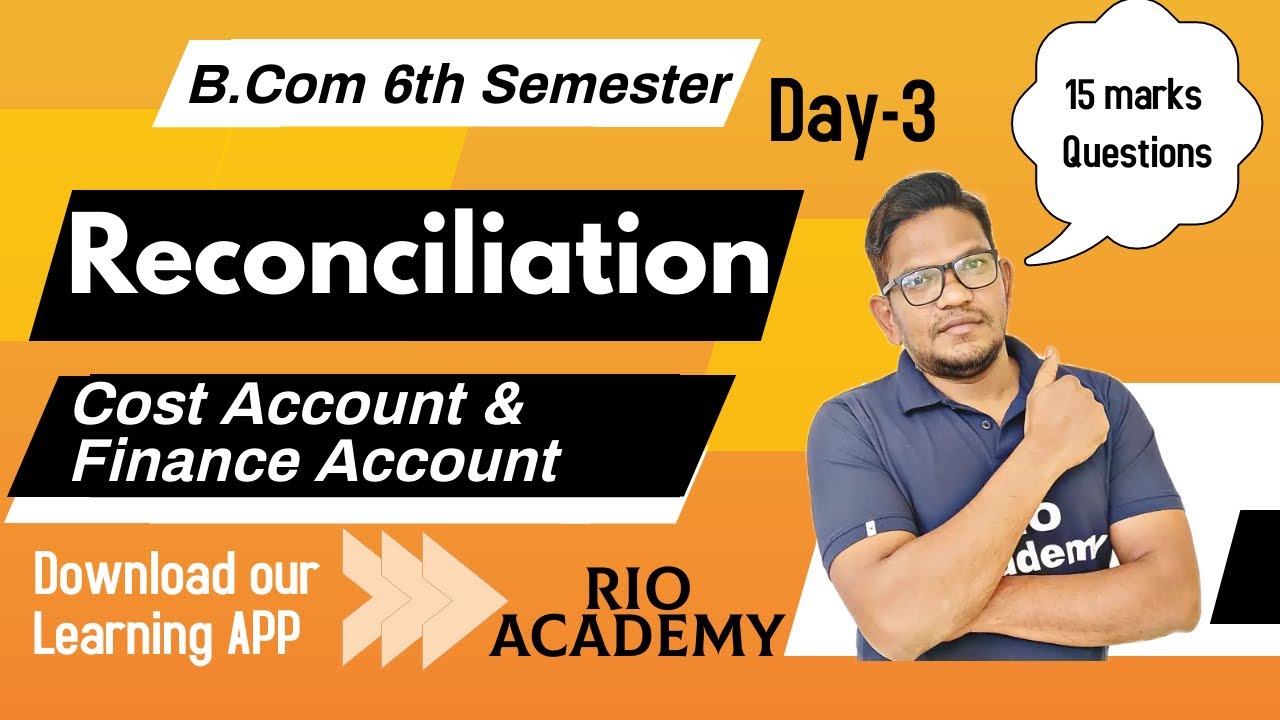 B.com 6th semester Cost Accounting | Reconciliation of Cost and Financial Accounts | Day-3