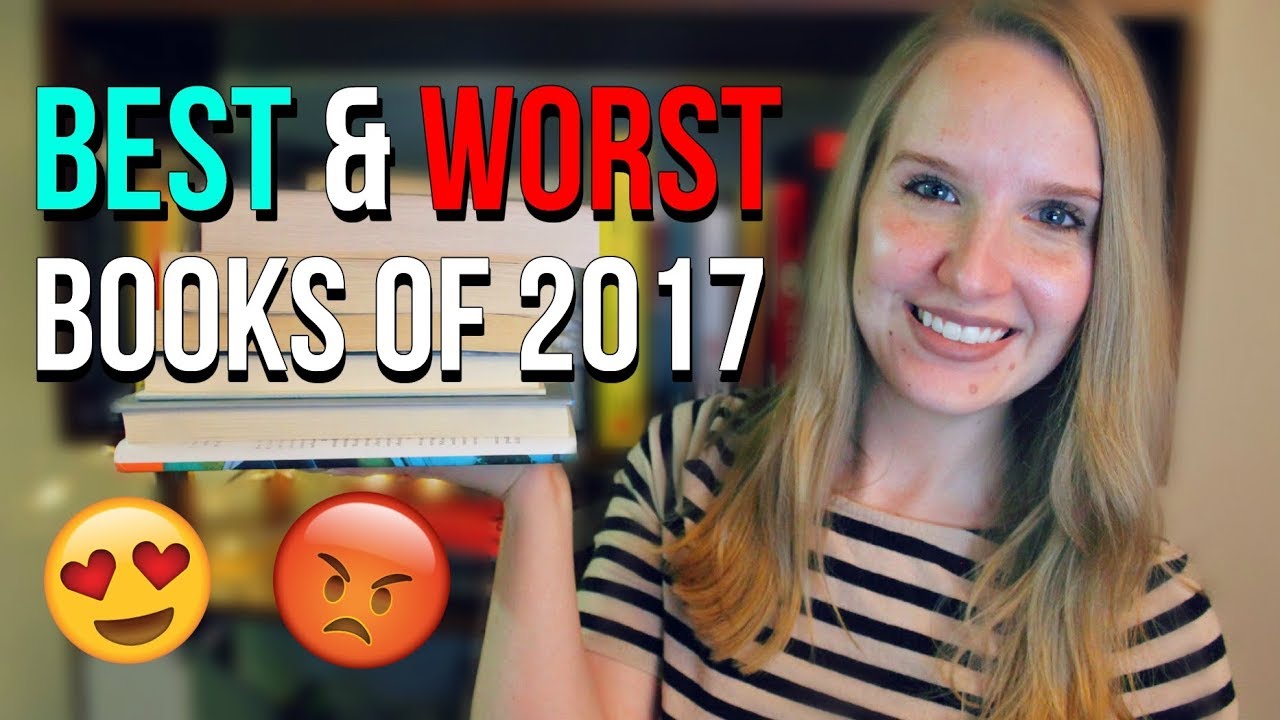 BEST & WORST BOOKS OF 2017!