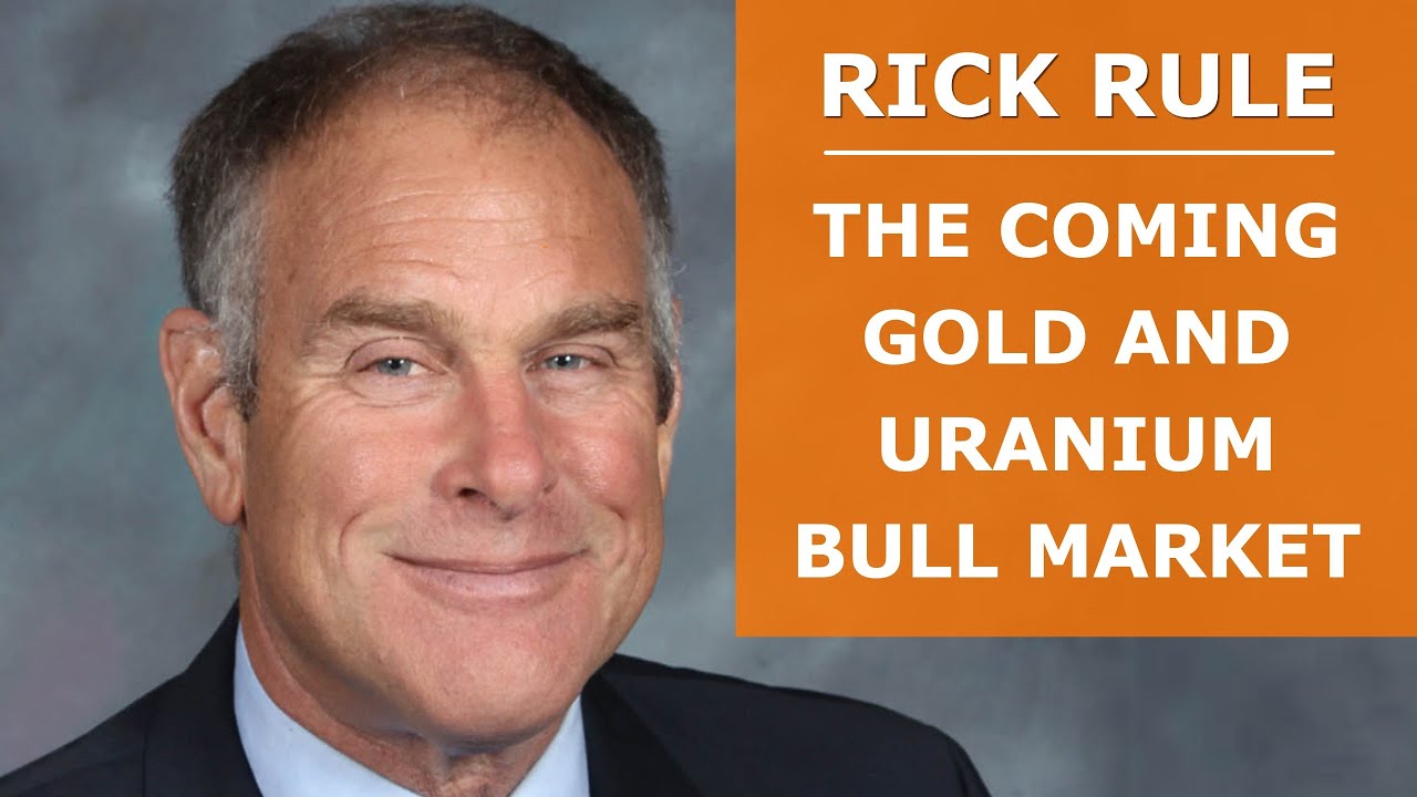 Rick Rule: the coming bull market for gold and uranium