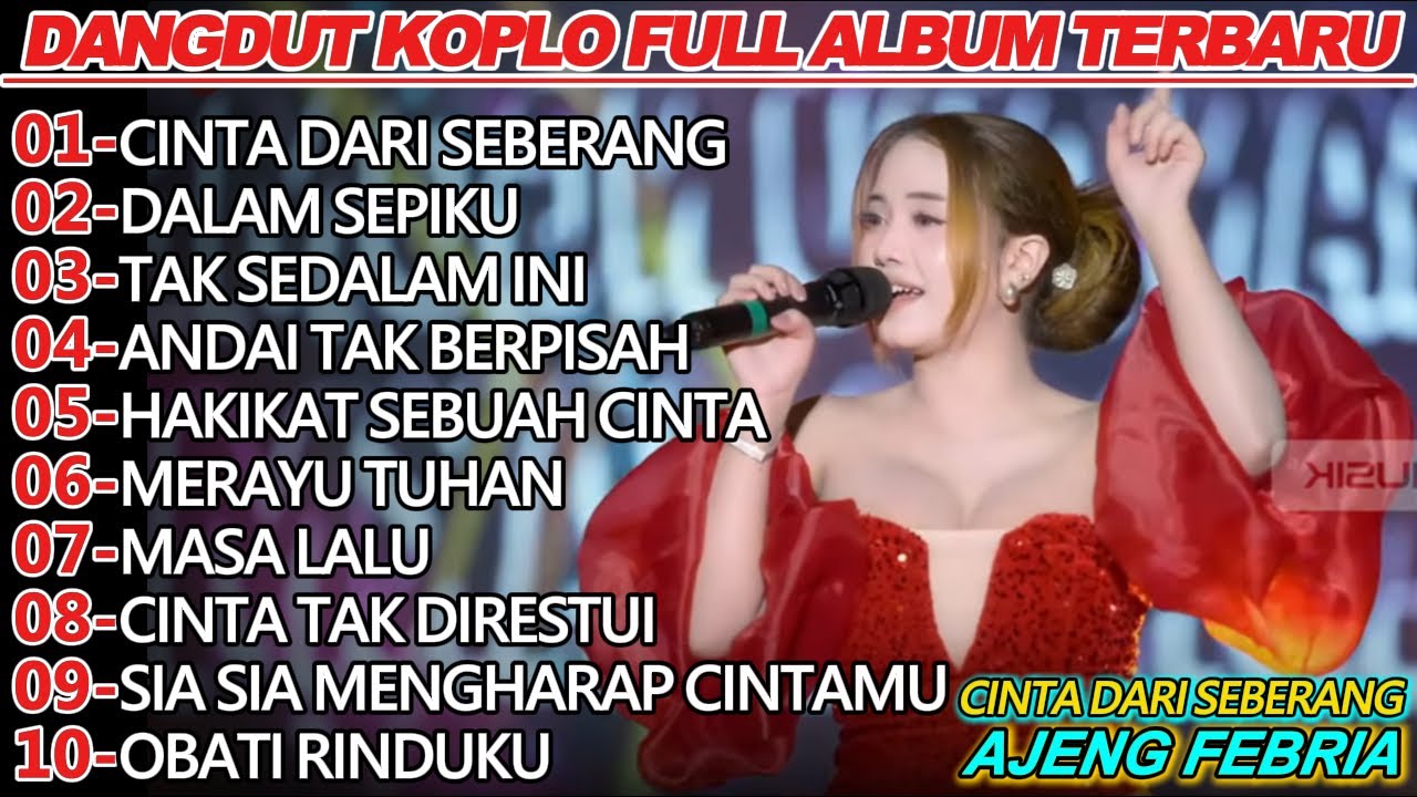 CINTA DARI SEBERANG AJENG FEBRIA DANGDUT KOPLO FULL ALBUM TERBARU 2025