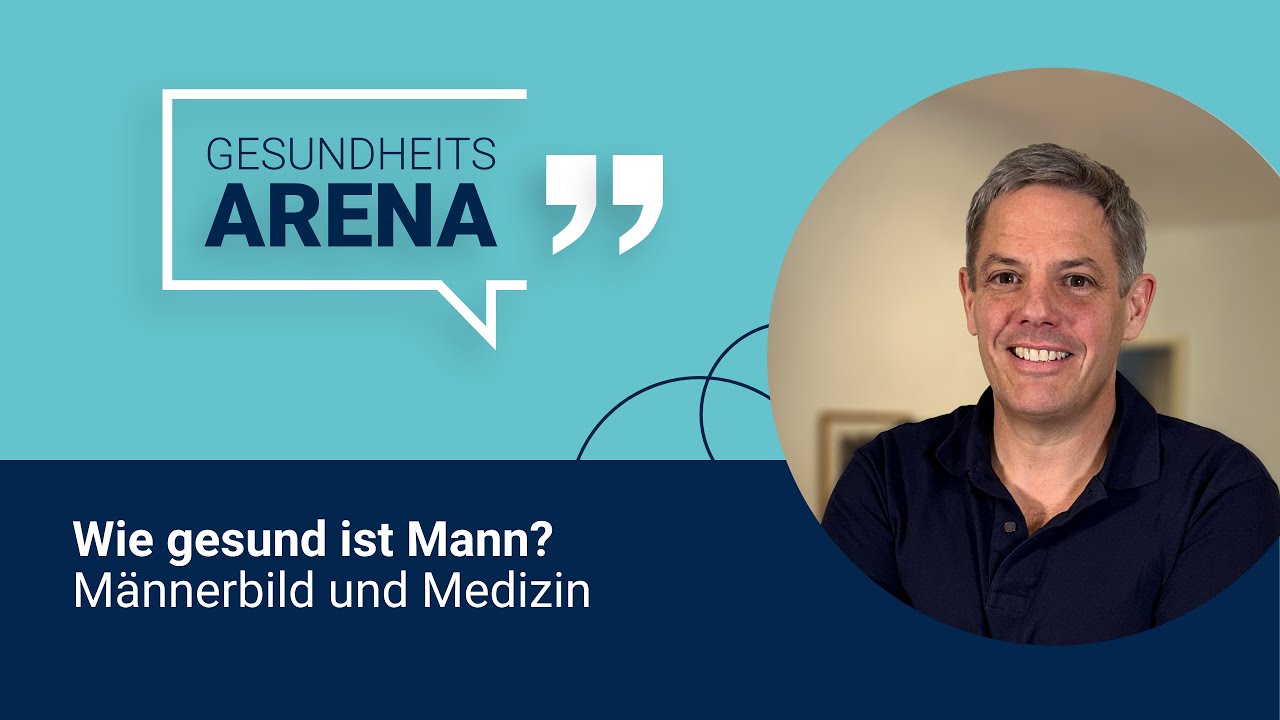 Wie gesund ist Mann?  - Gesundheitsarena