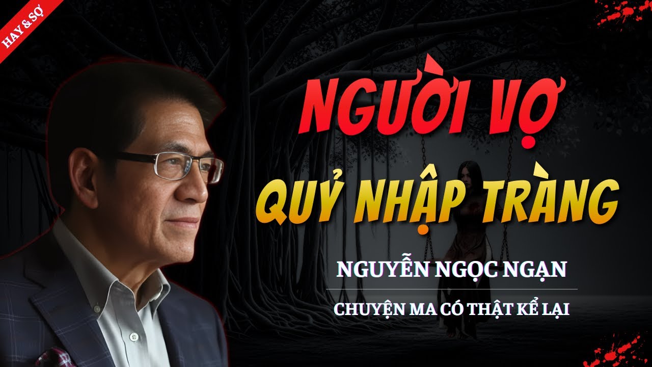 CHUYỆN MA MỚI | NGƯỜI VỢ QUỶ NHẬP TRÀNG || TRUYỆN MA NGUYỄN NGỌC NGẠN KỂ HAY VÀ RỢN NHẤT 2026