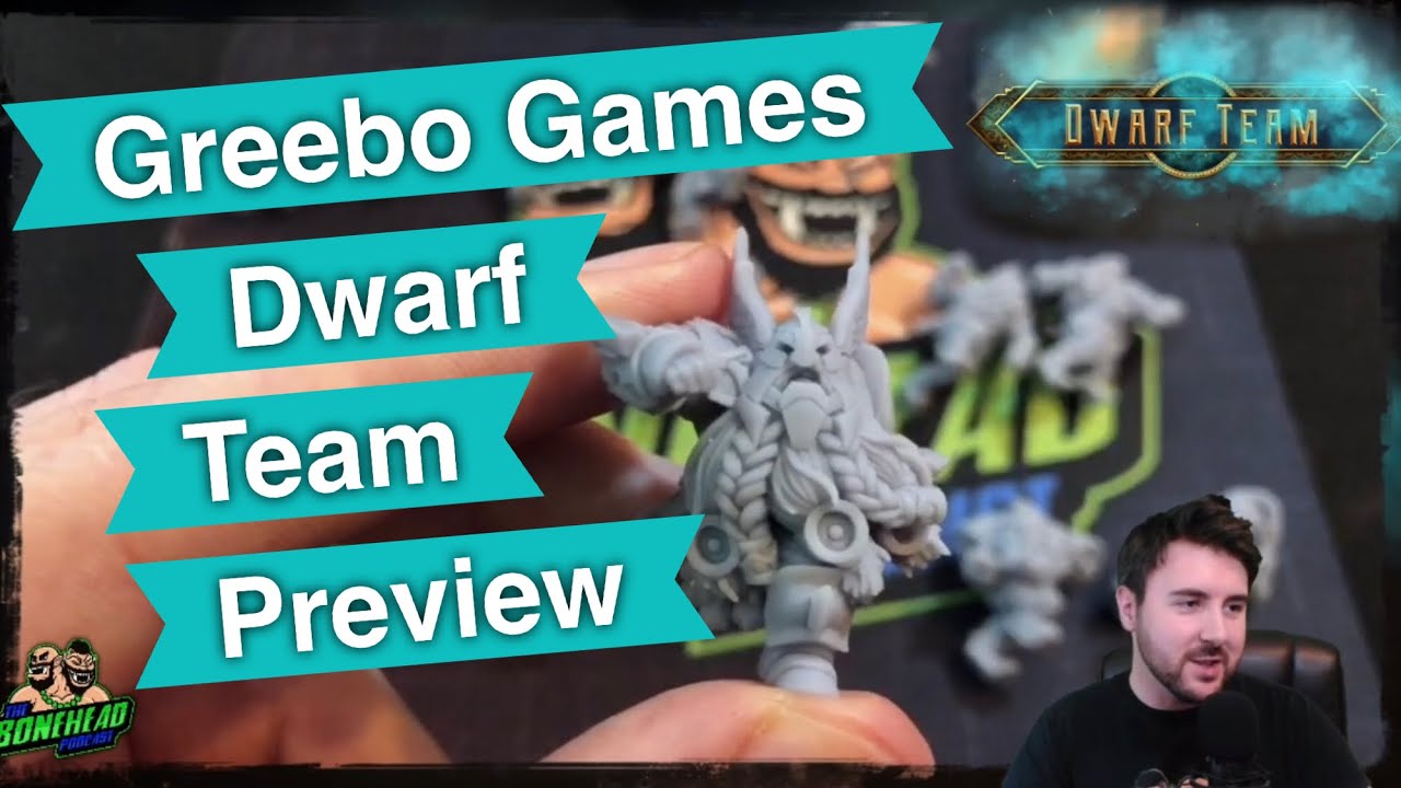 Greebo Games Dwarf Team Unbox & Review! (Bonehead Podcast)