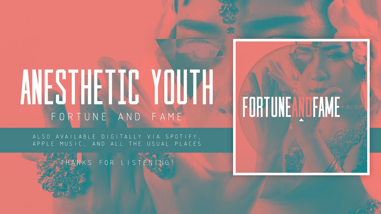Anesthetic Youth  - Fortune and Fame