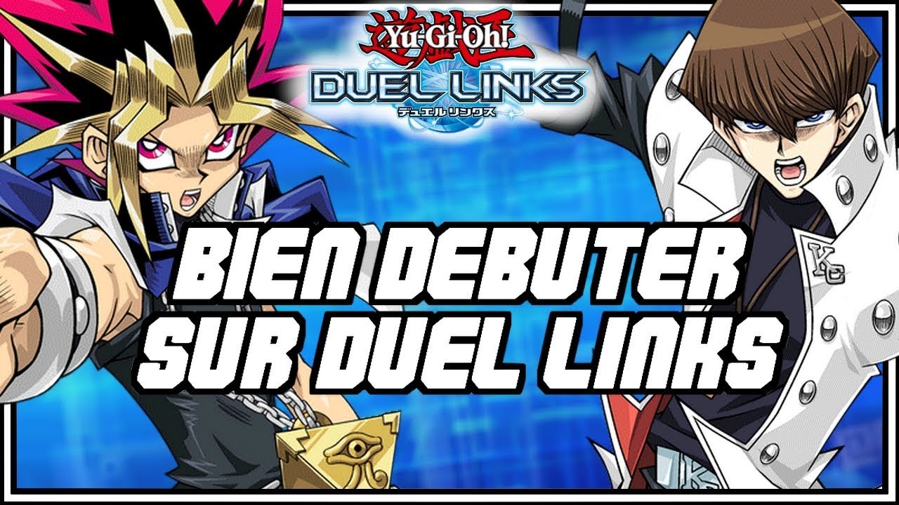 Comment bien débuter sur Yu-Gi-Oh Duel Links ?