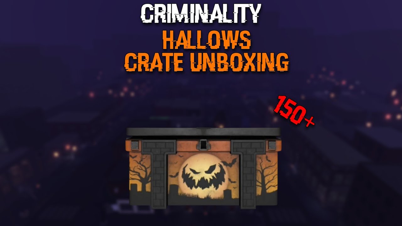 150+ Hallows Unboxing - Criminality