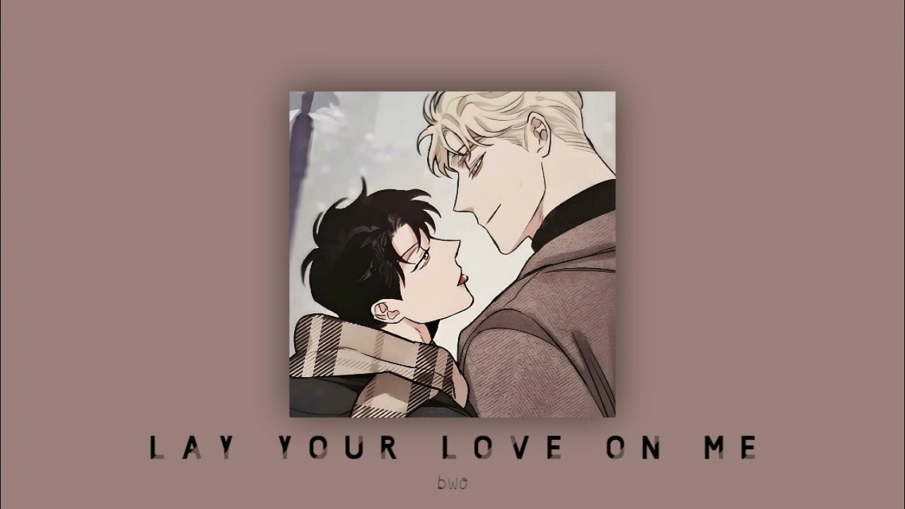 Lay your love on me - BWO -- slowed & reverb