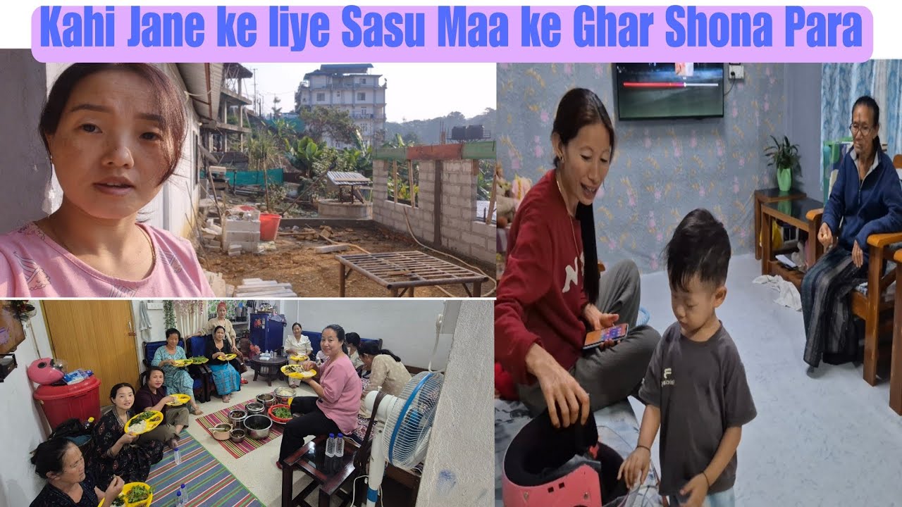 Kaam se Sasu Maa Ke Ghar Shona Para || Family Vlog || Arunachal Pradesh || Itanagar 