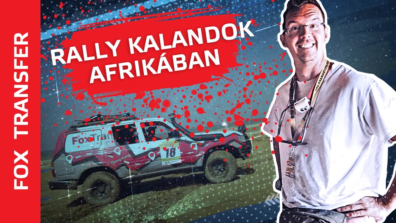 Budapest-Bamako rally 2020 Fox Transfer Magyarul - 45 perces teljes