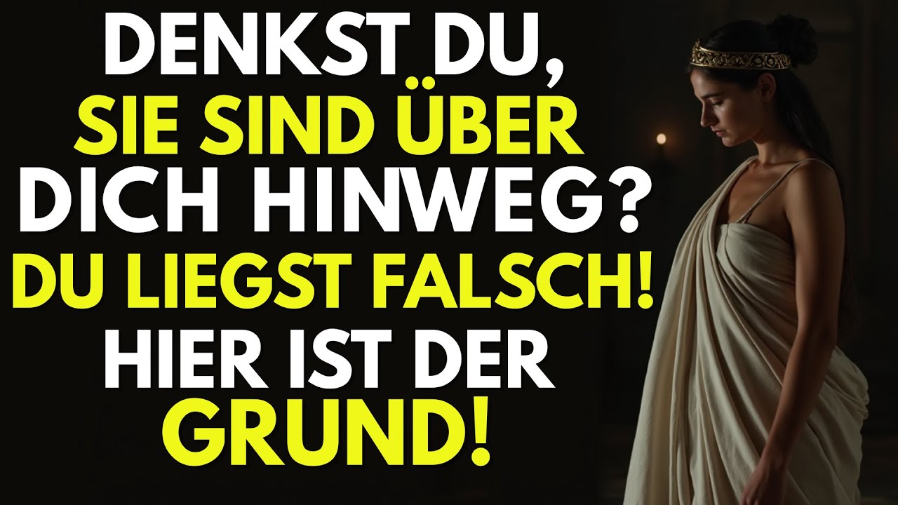 Wenn Du Glaubst, Sie Sind Über Dich Hinweg — Darum Liegst Du Falsch! - Stoizismus