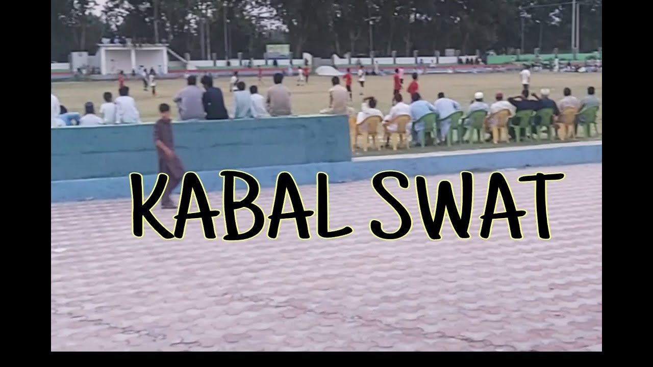 KABAL SWAT || PAKISTAN NATURAL BEAUTY