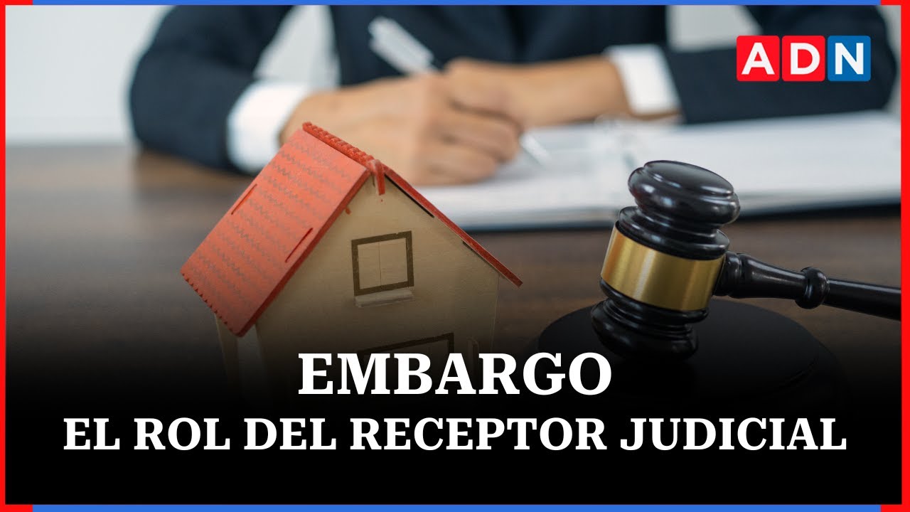 Embargo: El rol del receptor judicial