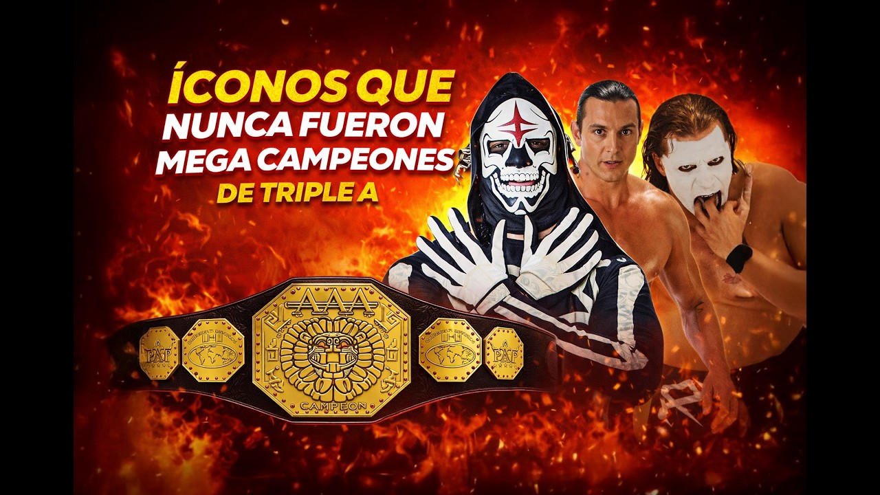 Luchadores íconos de Triple A que NO fueron Megacampeones