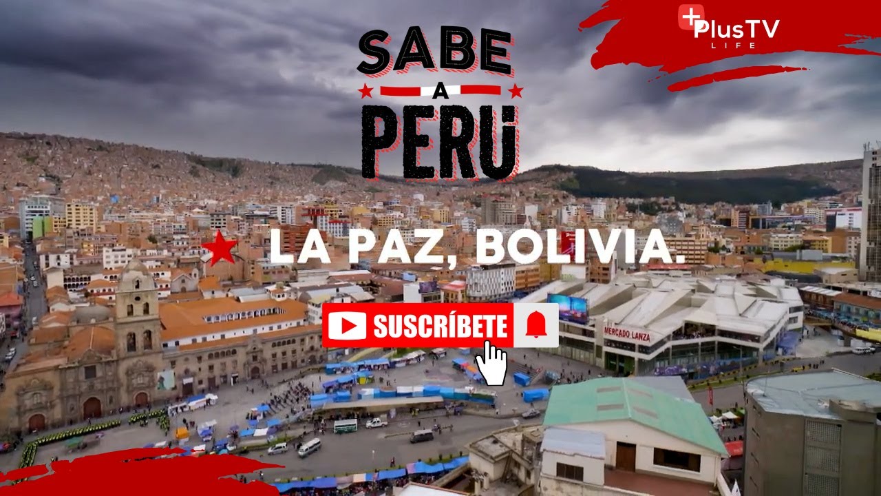 Sabe a Perú - LA PAZ, BOLIVIA