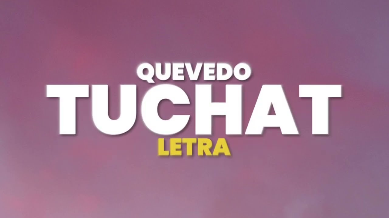 Quevedo  - TUCHAT (Letra)