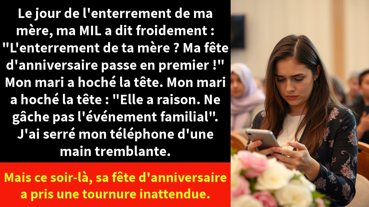 Le jour de l'enterrement de ma mère, ma MIL a dit froidement : 